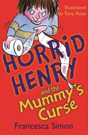 Horrid Henry and the Mummy's Curse