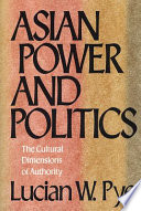 Asian power and politics : the cultural dimensions of authority