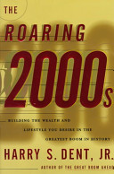 The Roaring 2000s:building the wealth and lifestyle you desire in the greatest boom in history