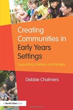  Creating communities in early years settings : supporting children and families