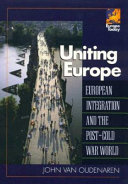 Uniting Europe: European integration and the post-cold war world