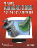 Applying AutoCAD 2000: A Step-by-Step Approach, Student Edition