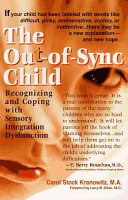  The out-of-sync child : recognizing and coping with sensory integration dysfunction