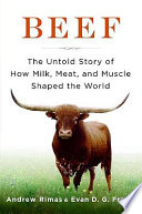 Beef : the untold story of how milk, meat, and muscle shaped the world