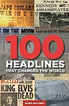 100 headlines that changed the world