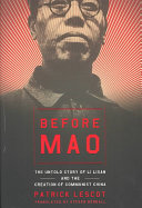 Before Mao: the untold story of Li Lisan and the creation of Communist China