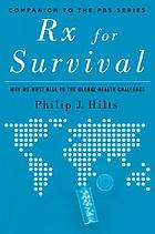 Rx for survival : why we must rise to the global health challenge