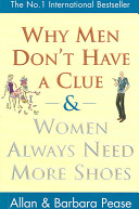 Why Men Don't Have a Clue & Women Always Need More Shoes