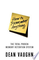 How to Remember Anything