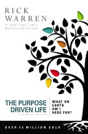 The purpose-driven life : what on earth am I here for?