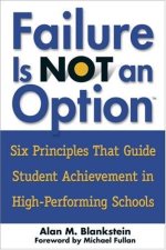 Failure is not an option : 6 principles that guide student achievement in high-performing schools