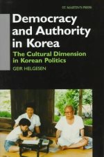 Democracy and authority in Korea : the cultural dimension in Korean politics