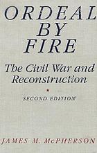 Ordeal by fire : the Civil War and Reconstruction