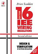  IEE 16th edition wiring regulations : design and verification of electrical installations (C & G2400)