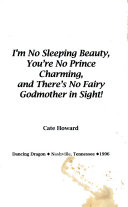 I'm No Sleeping Beauty, You're No Prince Charming, and There's No Fairy Godmother in Sight