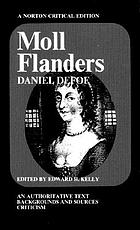 Moll Flanders : an authoritative text : backgrounds and sources, criticism