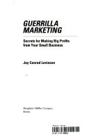 Guerrilla Marketing: easy and inexpensive strategies for making big profits from your small business.