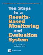 Ten Steps to a Results-based Monitoring and Evaluation System: a handbook for development practitioners