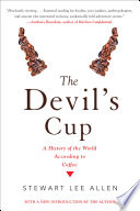 The Devil's Cup: A History of the World According to Coffee