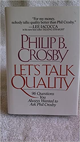  Let's talk quality : 96 questions you always wanted to ask Phil Crosby