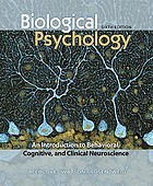 Biological psychology : an introduction to behavioral, cognitive, and clinical neuroscience