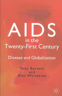 AIDS in the Twenty-First Century : disease and globalization