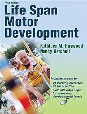 Life span motor development / Kathleen M. Haywood, Nancy Getchell.