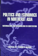 Politics and Economics in Northeast Asia: nationalism and regionalism in contention