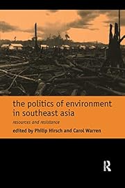 The politics of environment in Southeast Asia : resources and resistance 