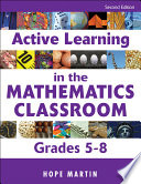 Active Learning in the Mathematics Classroom, Grades 5-8