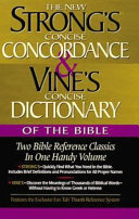 Strong's Concise Concordance and Vine's Concise Dictionary of the Bible