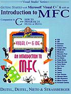 Getting started with Microsoft Visual C 6 with an introduction to MFC : a companion to C++ how to program, 2/E