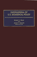 Encyclopedia of U.S. Biomedical Policy