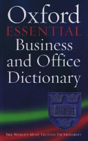 The Oxford Essential Business and Office Dictionary