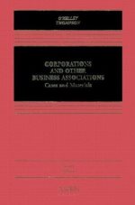 Corporations and other business associations : cases and materials