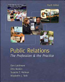 Public Relations: The Profession and the Practice