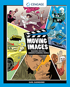 Moving images : making movies, understanding media