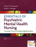 Essentials of Psychiatric Mental Health Nursing : concepts of care in evidence-based practice