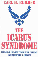 The Icarus syndrome : the role of air power theory in the evolution and fate ...