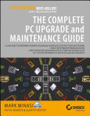 THE COMPLETE PC UPGRADE AND MAINTENANCE GUIDE