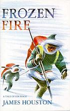 Frozen fire : a tale of courage