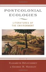  Postcolonial ecologies : literatures of the environment