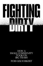  Fighting dirty: how a small community took on big trash.