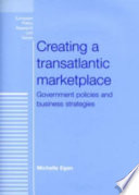 Creating a Transatlantic Marketplace: government policies and business strategies