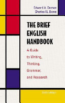 The brief English handbook : a guide to writing, thinking, grammar, and research / Edward A. Dornan, Charles W. Dawe.