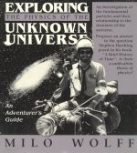 Exploring the physics of the unknown universe : an adventurer's guide