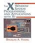  The X Window system : programming and applications with Xt