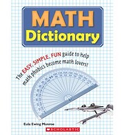 Math dictionary : the easy, simple, fun guide to help math phobics become math lovers