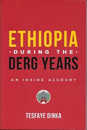  Ethiopia the Derg years : an insider account of a government official