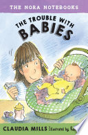 The Nora Notebooks, Book 2: The Trouble with Babies